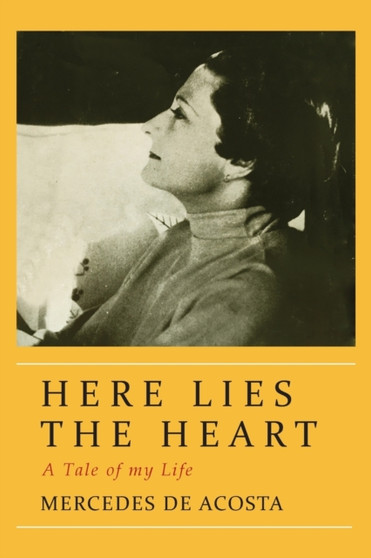 Here Lies the Heart by Mercedes De Acosta - Paperback