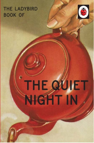 The Ladybird Book of The Quiet Night In by Jason Hazeley - Hardback