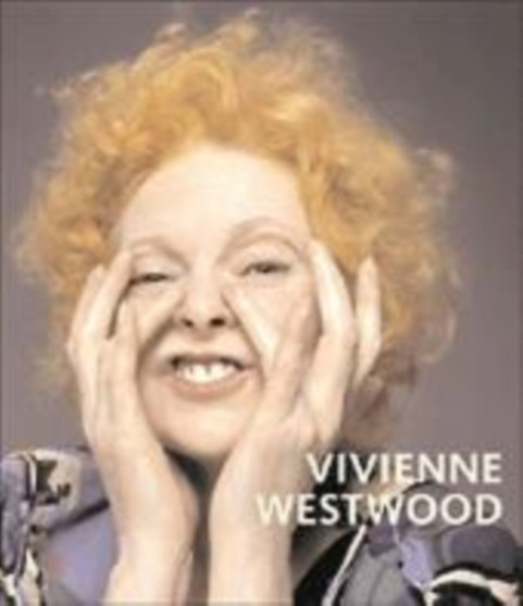 Vivienne Westwood by Claire Wilcox - Hardback