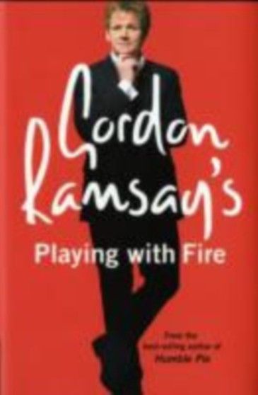 PLAYING WITH FIRE SIGNED EDITION by GORDON RAMSAY - Hardback