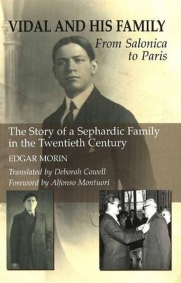 Vidal and His Family : From Salonica to Paris - The Story of a Sephardic Family in the Twentieth Century by Edgar Morin - Paperback