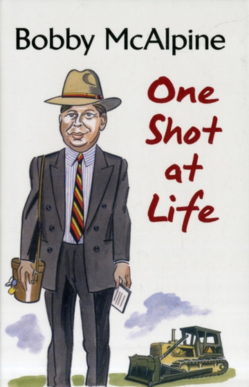 One Shot at Life by Bobby McAlpine - Hardback