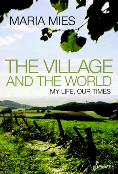 The Village and the World : My Life, Our Times by Mies Maria - Paperback