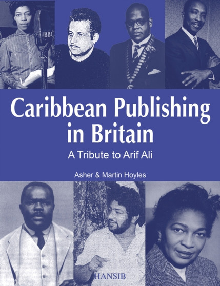 Caribbean Publishing In Britain : A Tribute to Arif Ali by Asher Hoyles - Paperback