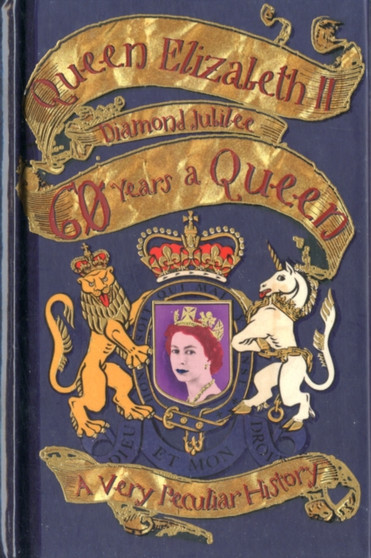 Queen Elizabeth II: Diamond Jubilee - 60 Years a Queen by David Arscott - Hardback