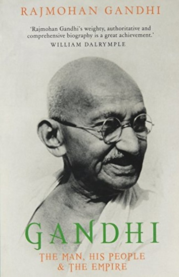 Gandhi : The Man, His People and the Empire by Rajmohan Gandhi - Paperback
