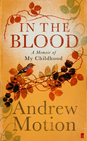 In the Blood : A Memoir of my Childhood by Sir Andrew Motion - Hardback