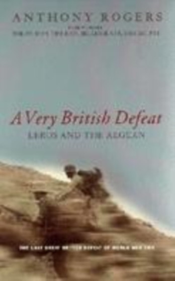 A Churchill's Folly : Leros and the Aegean by Anthony Rogers - Paperback