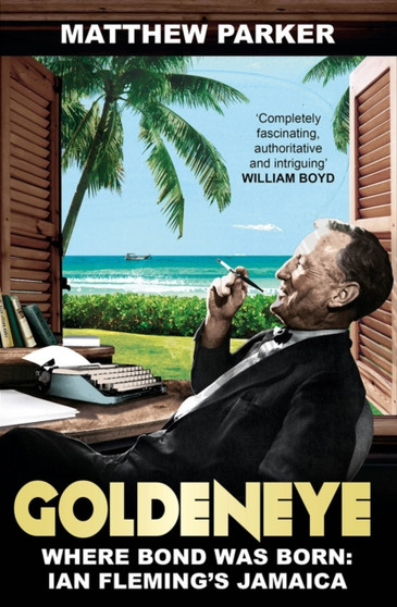 Goldeneye by Matthew Parker - Hardback