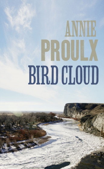 Bird Cloud by Annie Proulx - Paperback