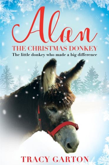 Alan The Christmas Donkey : The little donkey who made a big difference by Tracy Garton - Paperback