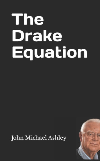 The Drake Equation by John Michael Ashley - Paperback