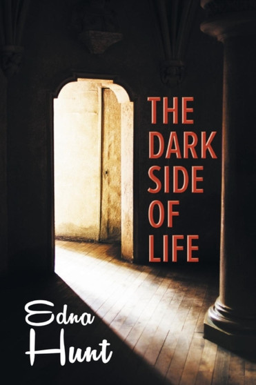 The Dark Side of Life by Edna Hunt - Paperback