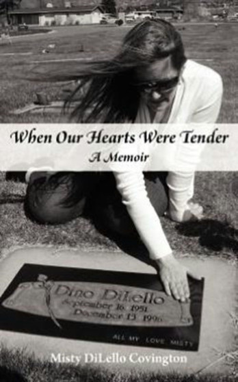 When Our Hearts Were Tender by Misty Dilello Covington - Paperback