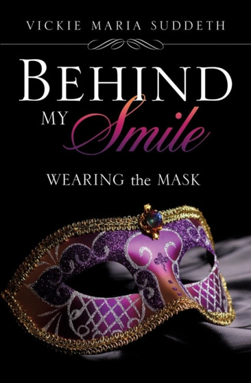 Behind My Smile by Vickie Maria Suddeth - Paperback