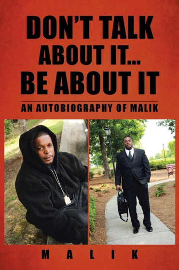 Don't Talk about It...Be about It : An Autobiography of Malik by Malik - Paperback