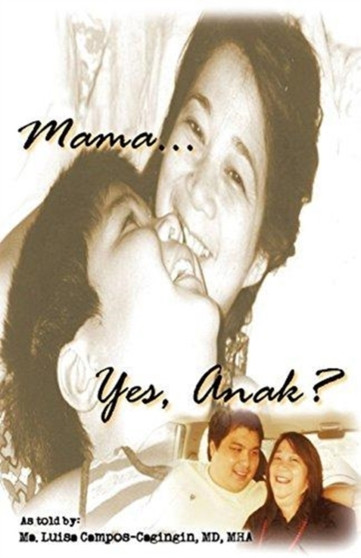 Mama... Yes, Anak? by Ma Luisa Campos-Cagingin M D Mha - Paperback