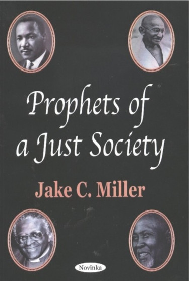 Prophets of a Just Society by Jake C Miller - Paperback