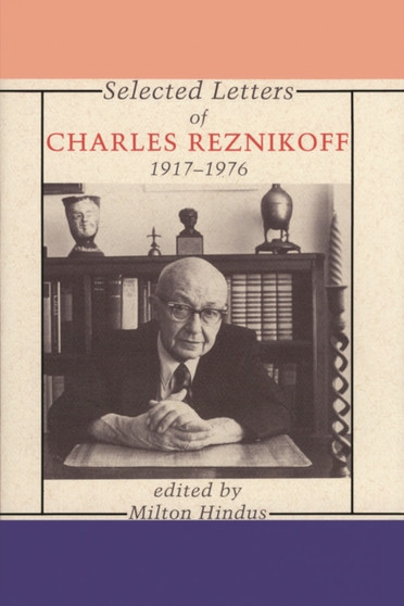 Selected Letters of Charles Reznikoff, 1917-76 by Charles Reznikoff - Hardback