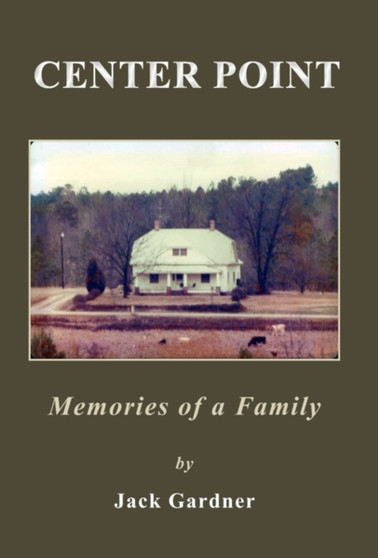 Center Point : Memories of a Family by Jack (No Gardner - Hardback