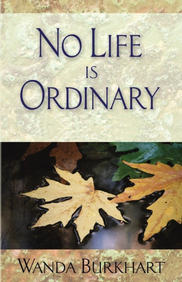 No Life Is Ordinary by Wanda Burkhart - Paperback