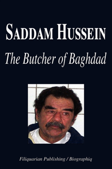 Saddam Hussein - The Butcher of Baghdad (Biography) by Biographiq - Paperback
