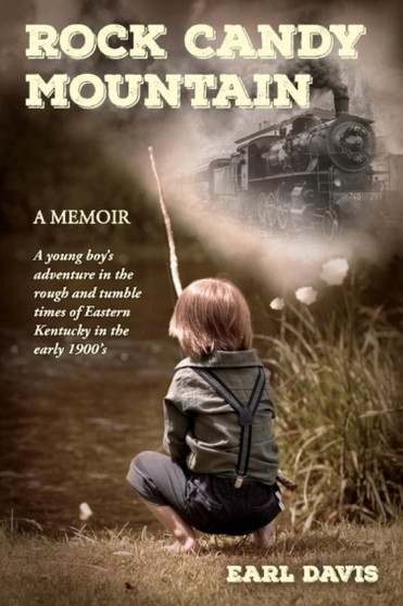 Rock Candy Mountain : A Memoir by Earl Davis - Paperback