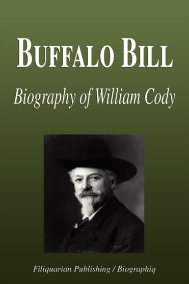 Buffalo Bill - Biography of William Cody by Biographiq - Paperback