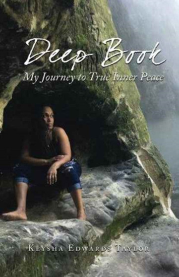 Deep Book : My Journey to True Inner Peace by Keysha Edwards Taylor - Paperback