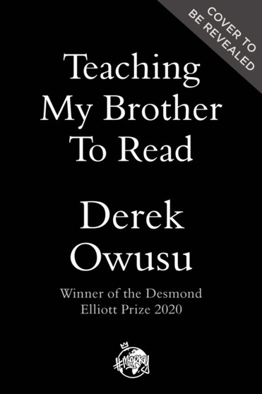 Teaching My Brother to Read by Derek Owusu - Hardback