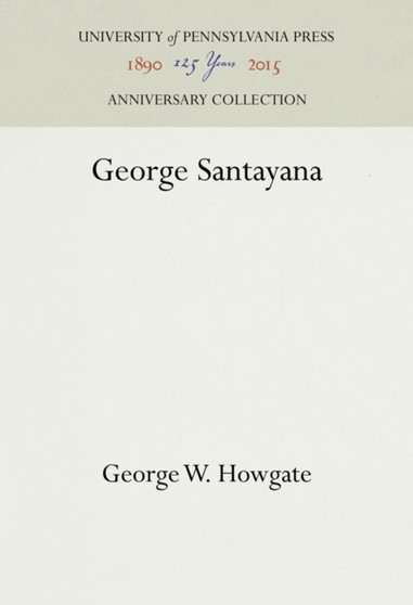 George Santayana by George W. Howgate - Hardback