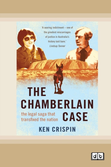 The Chamberlain Case : The Legal Saga that Transfixed the Nation by Ken Crispin - Paperback