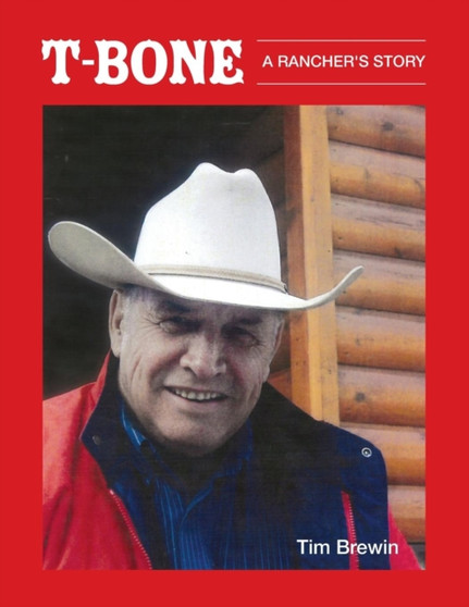 T-Bone : A Rancher's Story by Tim Brewin - Paperback