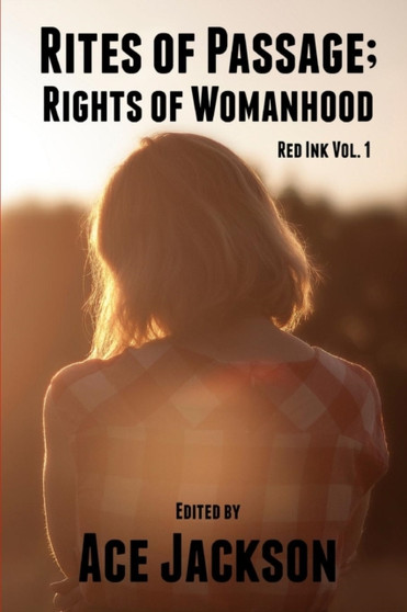 Red Ink Vol 1: Rites of Passage; Rights of Womanhood by Ace Jackson - Paperback