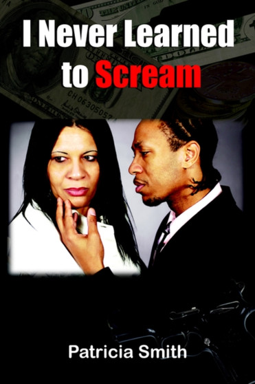 I Never Learned to Scream by Patricia Smith - Paperback