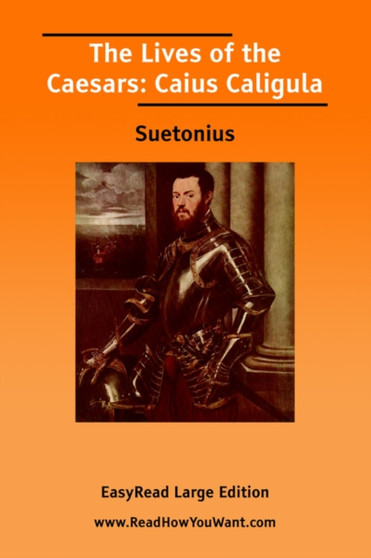 The Lives of the Caesars : Caius Caligula by Gaius Suetonius - Paperback