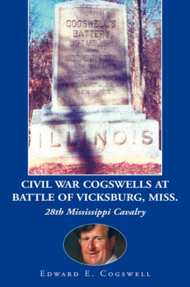 Civil War Cogswells at Battle of Vicksburg, Miss. by Edward E Cogswell - Paperback