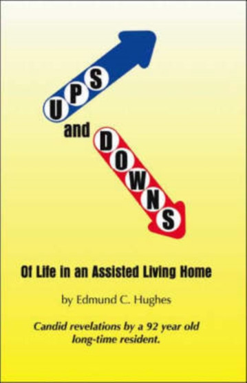 Ups and Downs of Life in an Assisted Living Home by Edmund C. Hughes - Paperback