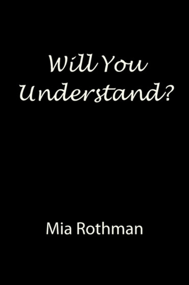 Will You Understand? by Mia Rothman - Paperback