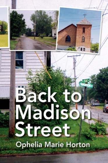 Back to Madison Street by Ophelia Marie Horton - Hardback