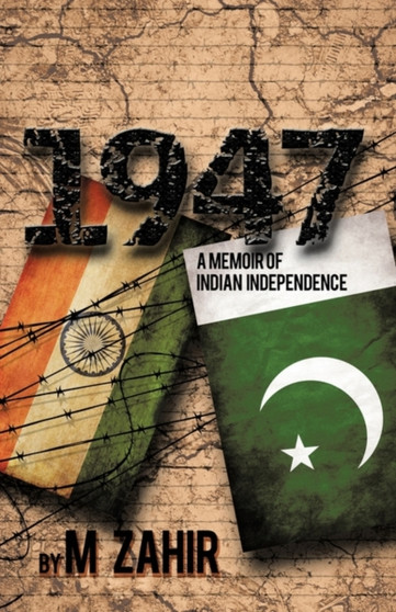 1947 : A Memoir of Indian Independence by M. Zahir - Paperback