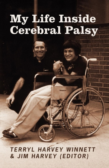 My Life Inside Cerebral Palsy by Terryl Harvey Winnett - Paperback