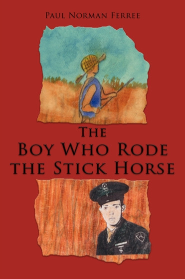The Boy Who Rode the Stick Horse by Paul Norman Ferree - Paperback