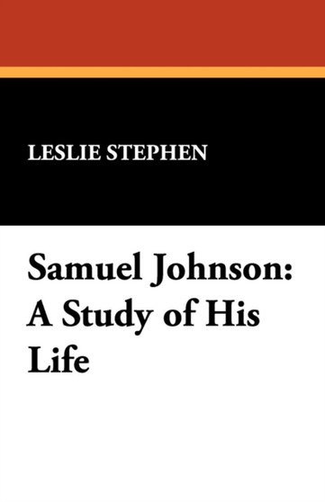 Samuel Johnson : A Study of His Life by Sir Leslie Stephen - Paperback