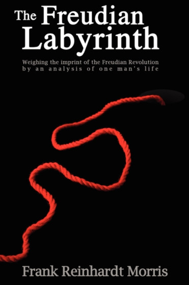 The Freudian Labyrinth by Frank Reinhardt Morris - Paperback