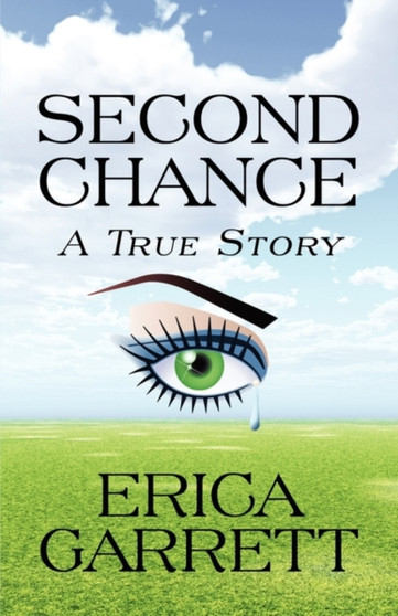 Second Chance : A True Story by Erica Garrett - Paperback