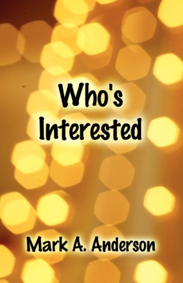 Who's Interested by Mark A Anderson - Paperback