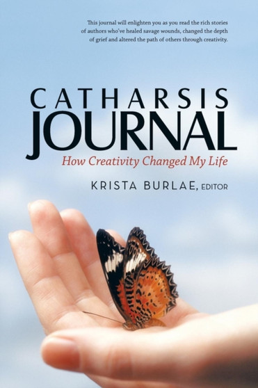 Catharsis Journal : How Creativity Changed My Life by Krista Burlae - Paperback