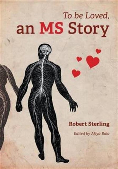 To Be Loved, an MS Story by Robert Sterling - Paperback