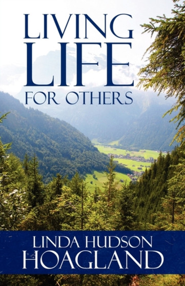 Living Life for Others by Linda Hudson Hoagland - Paperback